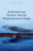 Anthropocene Theater and the Shakespearean Stage (eBook, ePUB)