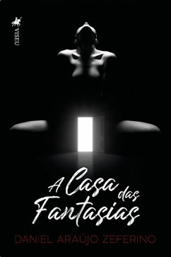 A casa das fantasias (eBook, ePUB) - Zeferino, Daniel Araújo