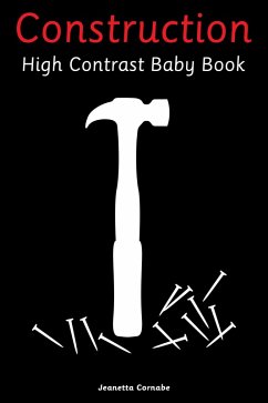 Construction High Contrast Baby Book (eBook, ePUB) - Cornabe, Jeanetta