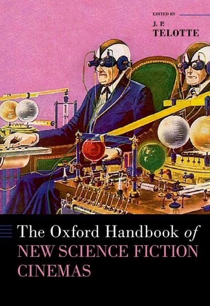 The Oxford Handbook of New Science Fiction Cinemas (eBook, ePUB) The Oxford Handbook of New Science Fiction Cinemas (eBook, ePUB)