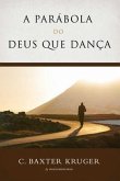 A Parábola Do Deus que Dança (eBook, ePUB)
