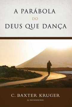 A Parábola Do Deus que Dança (eBook, ePUB) - Kruger, C. Baxter