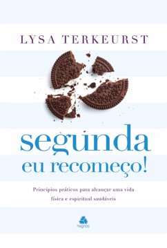 Segunda eu recomeço (eBook, ePUB) - Terkeurst, Lysa