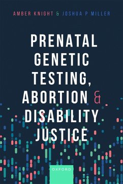 Prenatal Genetic Testing, Abortion, and Disability Justice (eBook, ePUB) Cover Prenatal Genetic Testing, Abortion, and Disability Justice (eBook, ePUB)