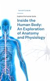 Inside the Human Body: An Exploration of Anatomy and Physiology (eBook, ePUB)