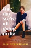 One Day We're All Going to Die (eBook, ePUB)