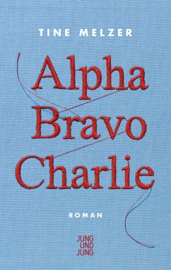 Alpha Bravo Charlie (eBook, ePUB) - Melzer, Tine