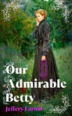 Our Admirable Betty (eBook, ePUB)