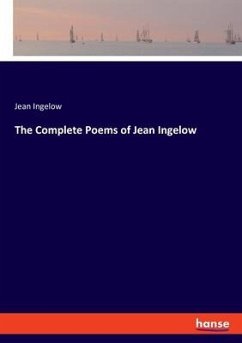 The Complete Poems of Jean Ingelow - Ingelow, Jean