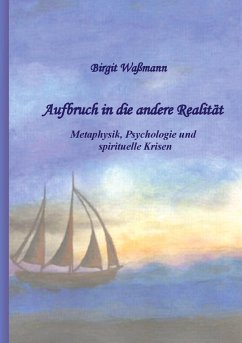 Aufbruch in die andere Realität - Waßmann, Birgit