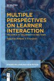 Multiple Perspectives on Learner Interaction