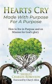 Hearts Cry Made With Purpose For A Purpose (eBook, ePUB)