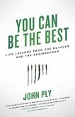 You Can Be the Best (eBook, ePUB) You Can Be the Best (eBook, ePUB)