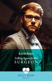 Falling Again For The Surgeon (Mills & Boon Medical) (eBook, ePUB)