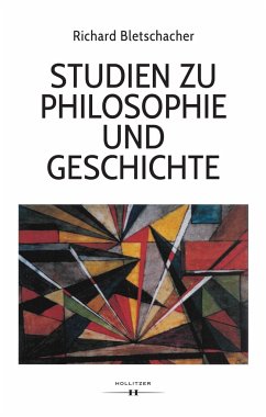 Studien zu Philosophie und Geschichte - Bletschacher, Richard