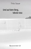 Und auf dem Berg, tabula rasa (eBook, ePUB)