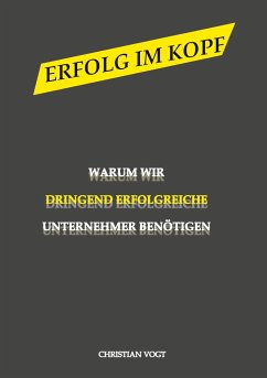 Warum wir dringend erfolgreiche Unternehmen benötigen - Vogt, Christian