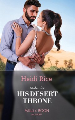 Stolen For His Desert Throne (eBook, ePUB) - Rice, Heidi