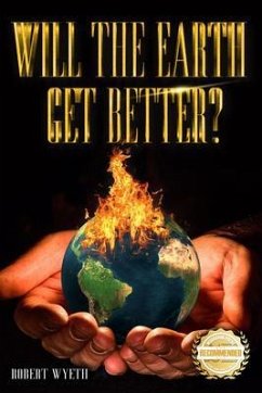 Will The Earth Get Better? (eBook, ePUB) - Wyeth, Robert