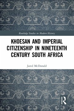 Khoesan and Imperial Citizenship in Nineteenth Century South Africa (eBook, PDF) - McDonald, Jared