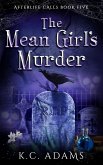 The Mean Girl's Murder (Afterlife Calls, #5) (eBook, ePUB)