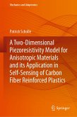 A Two-Dimensional Piezoresistivity Model for Anisotropic Materials and its Application in Self-Sensing of Carbon Fiber Reinforced Plastics (eBook, PDF)