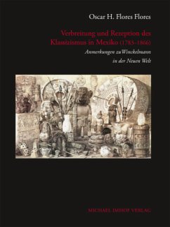 Verbreitung und Rezeption des Klassizismus in Mexiko (1783-1866) - Flores, Oscar H. Flores