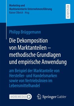 Die Dekomposition von Marktanteilen ¿ methodische Grundlagen und empirische Anwendung - Brüggemann, Philipp