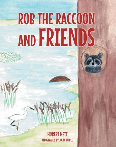 Rob Raccoon and Friends (eBook, ePUB) Rob Raccoon and Friends (eBook, ePUB)