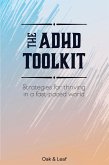 The ADHD Toolkit - Strategies For Thriving In A Fast-paced World (eBook, ePUB)