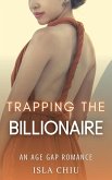 Trapping the Billionaire: An Age Gap Romance (eBook, ePUB)