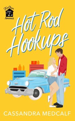 Hot Rod Hookups (Fixer Upper Romance, #2) (eBook, ePUB) - Medcalf, Cassandra
