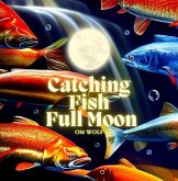 Catching Fish Full Moon (eBook, ePUB)