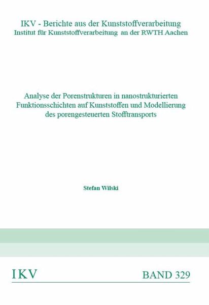 Analyse der Porenstrukturen in nanostrukturierten Funktionsschichten auf Kunststoffen und Modellierung des porengesteuerten Stofftransports