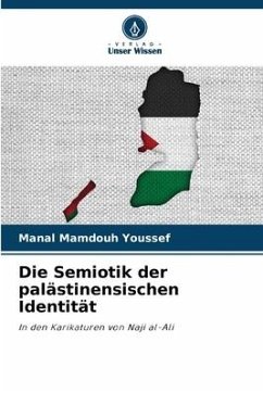 Die Semiotik der palästinensischen Identität - Mamdouh Youssef, Manal