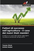 Fattori di successo nell'agricoltura - il caso dei nuovi Stati membri