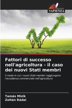 Fattori di successo nell'agricoltura - il caso dei nuovi Stati membri - Mizik, Tamás;Rádai, Zoltán