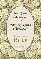 Genc Saire Mektuplar - Bir Genc Kadina Mektuplar - Maria Rilke, Rainer