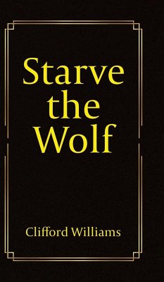 Starve the Wolf - Williams, Clifford