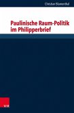 Paulinische Raum-Politik im Philipperbrief (eBook, PDF)