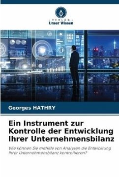 Ein Instrument zur Kontrolle der Entwicklung Ihrer Unternehmensbilanz - HATHRY, Georges