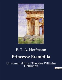 Princesse Brambilla - Hoffmann, E. T. A.