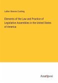 Elements of the Law and Practice of Legislative Assemblies in the United States of America