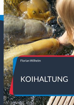 Koihaltung (eBook, ePUB) - Wilhelm, Florian
