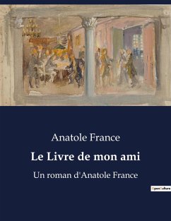 Le Livre de mon ami - France, Anatole