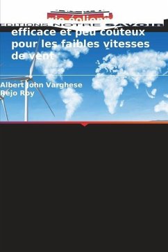 Système de production d'énergie éolienne efficace et peu coûteux pour les faibles vitesses de vent - Varghese, Albert John;Roy, Rejo