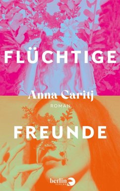 Flüchtige Freunde (eBook, ePUB) - Caritj, Anna