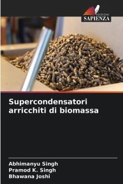 Supercondensatori arricchiti di biomassa - Singh, Abhimanyu;Singh, Pramod K.;Joshi, Bhawana