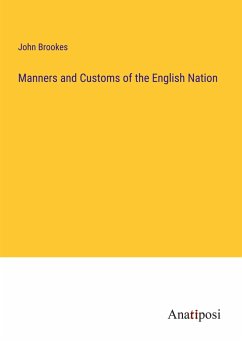 Manners and Customs of the English Nation - Brookes, John