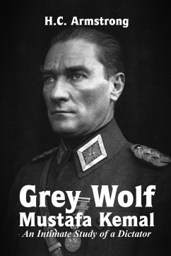 Grey Wolf - Mustafa Kemal - Armstrong, Harold Courtenay